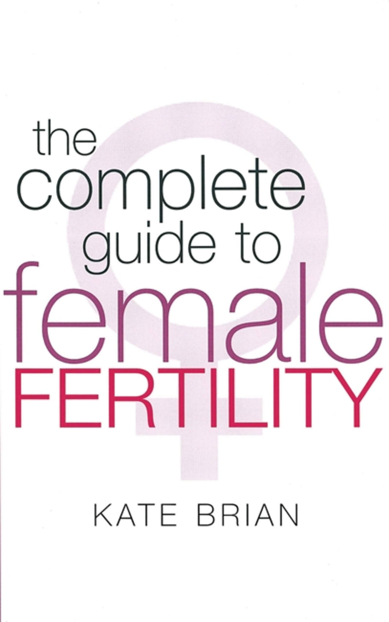 The Complete Guide to Female Fertility
