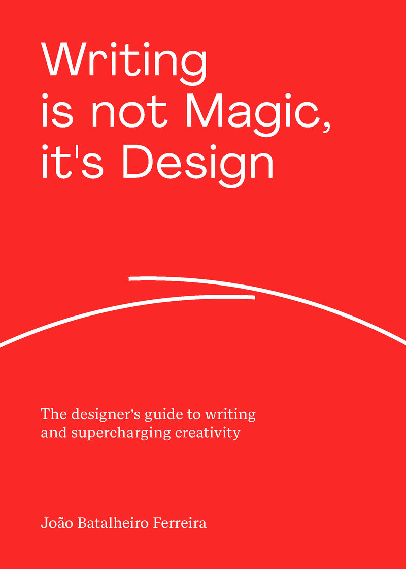 Writing is not Magic, it's Design