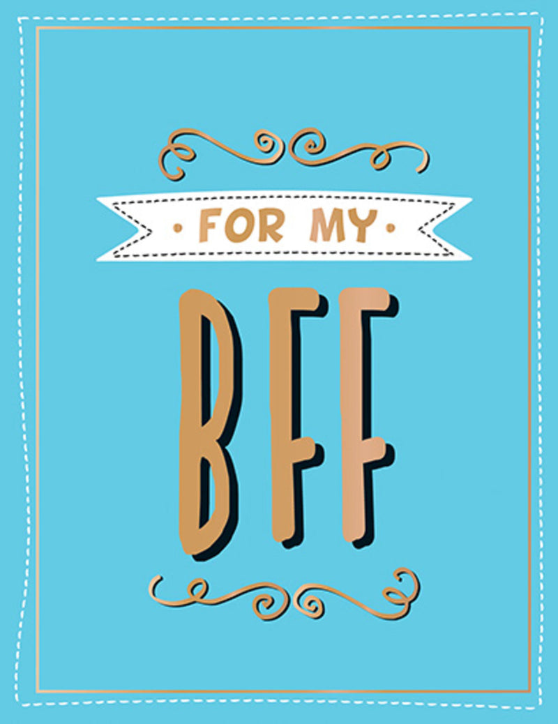 For my BFF