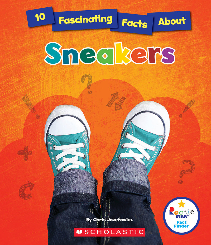 10 Fascinating Facts About Sneakers (Rookie Star: Fact Finder)