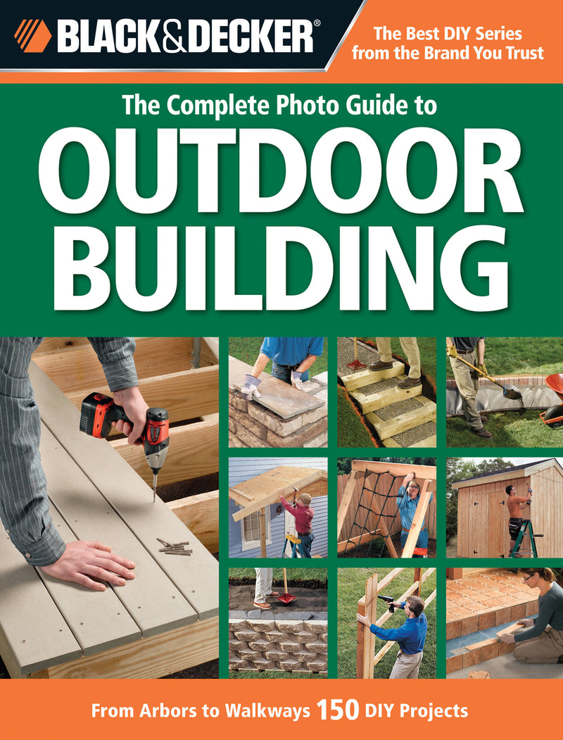 Black & Decker The Complete Photo Guide to Outdoor Building