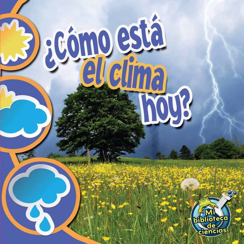 ¿Cómo está el clima hoy?: What's The Weather Like Today?