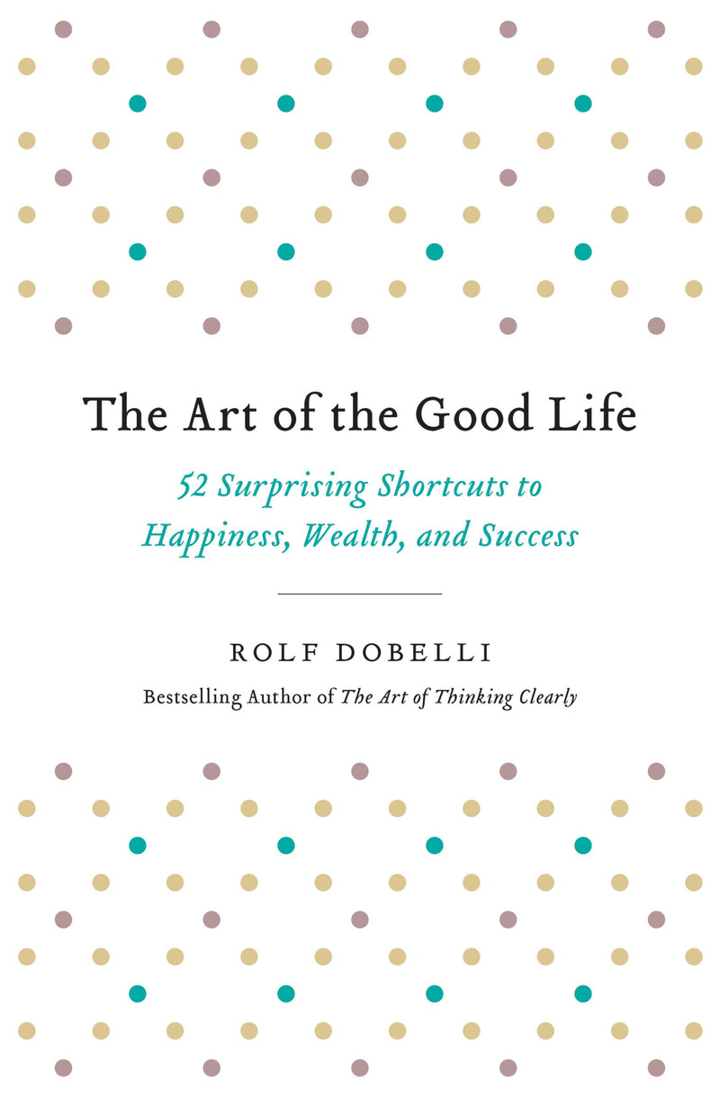 The Art of the Good Life