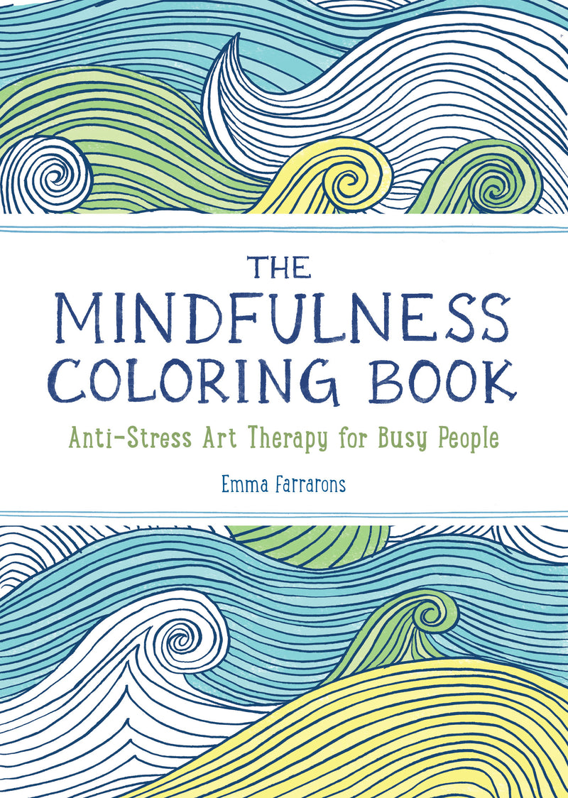 The Anxiety Relief and Mindfulness Coloring Book: The #1 Bestselling Adult Coloring Book