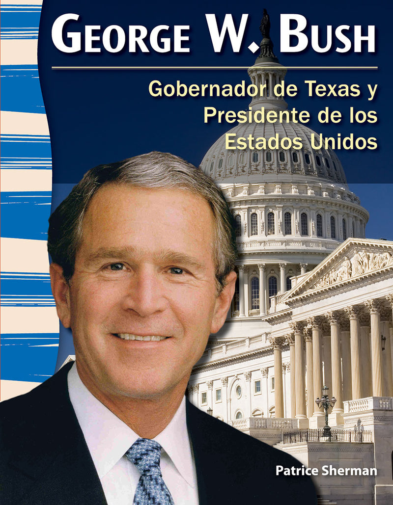George W. Bush: Gobernador de Texas y Presidente de los Estados Unidos