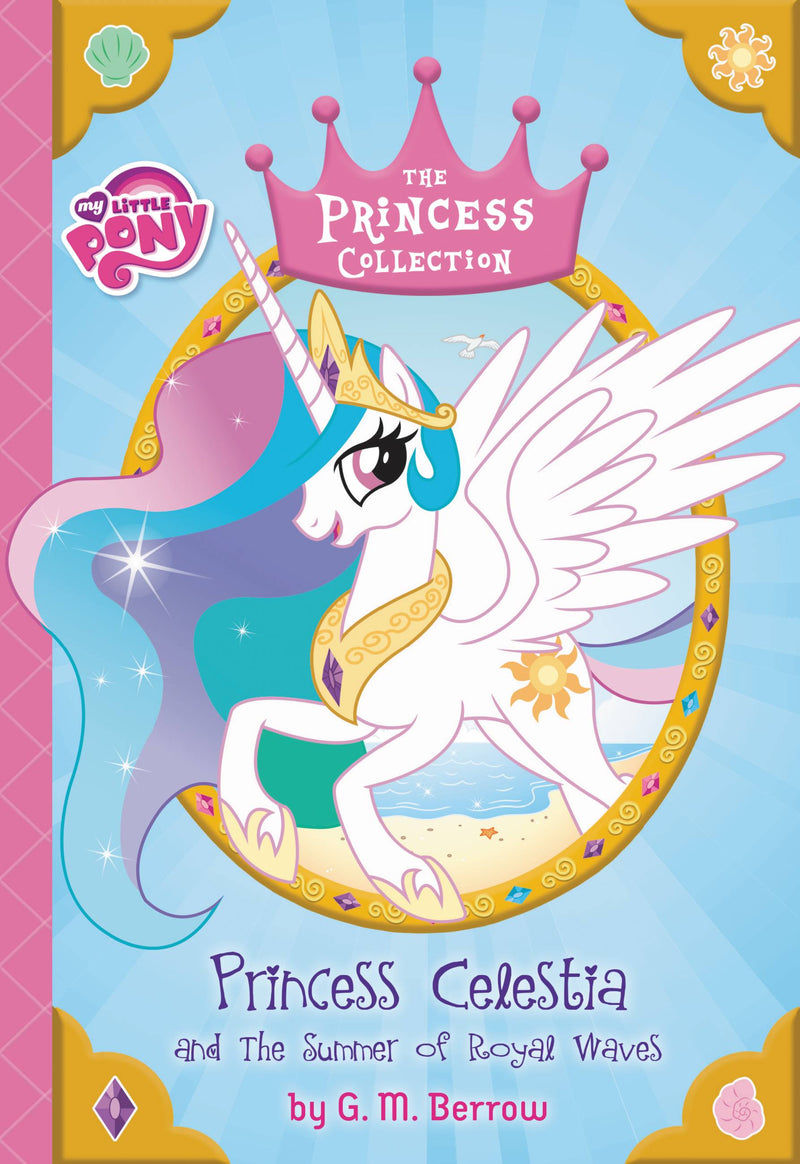 My Little Pony:  Princess Celestia and the Summer of Royal Waves