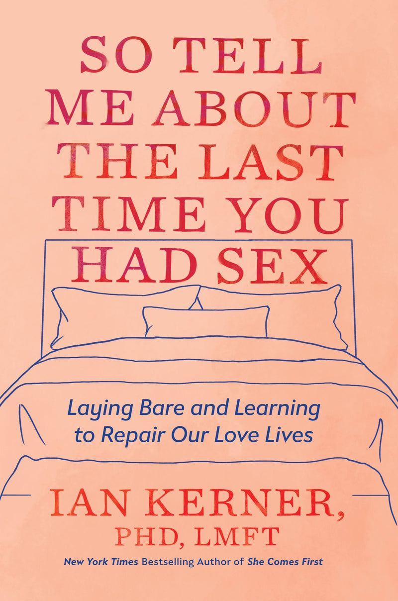 So Tell Me About the Last Time You Had Sex