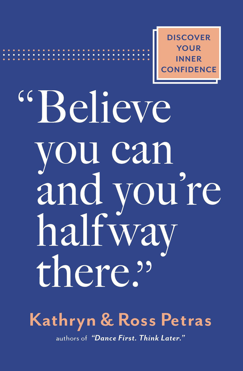 "Believe You Can and You're Halfway There"