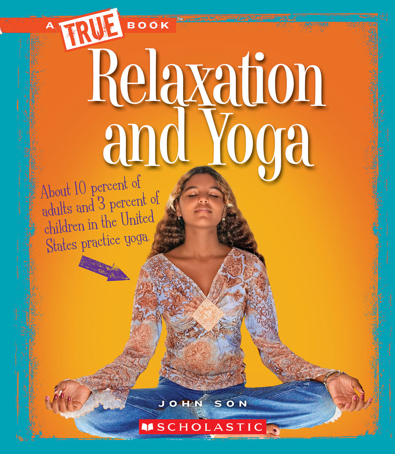 Relaxation and Yoga (A True Book: Health) (Library Edition)