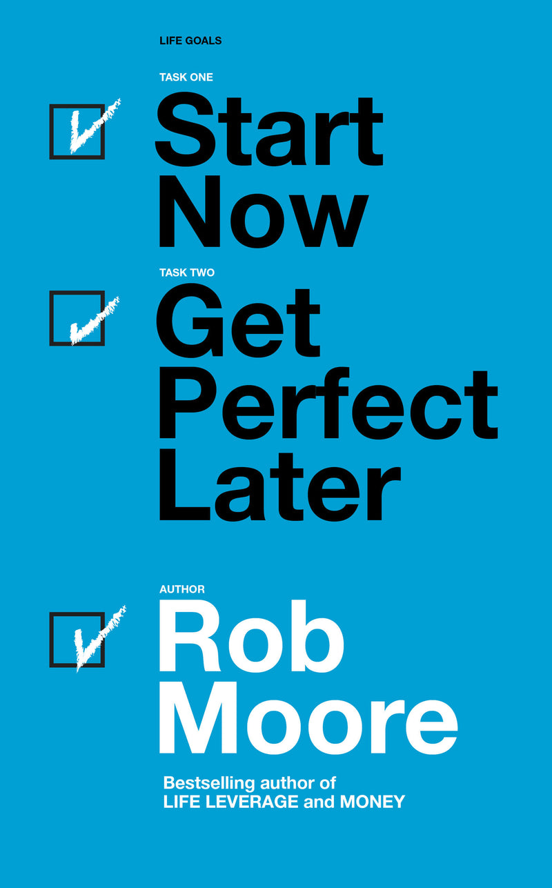 Start Now, Get Perfect Later