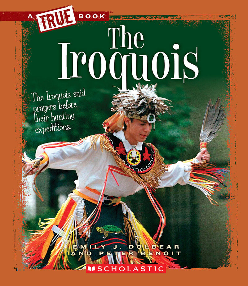 The Iroquois (A True Book: American Indians)
