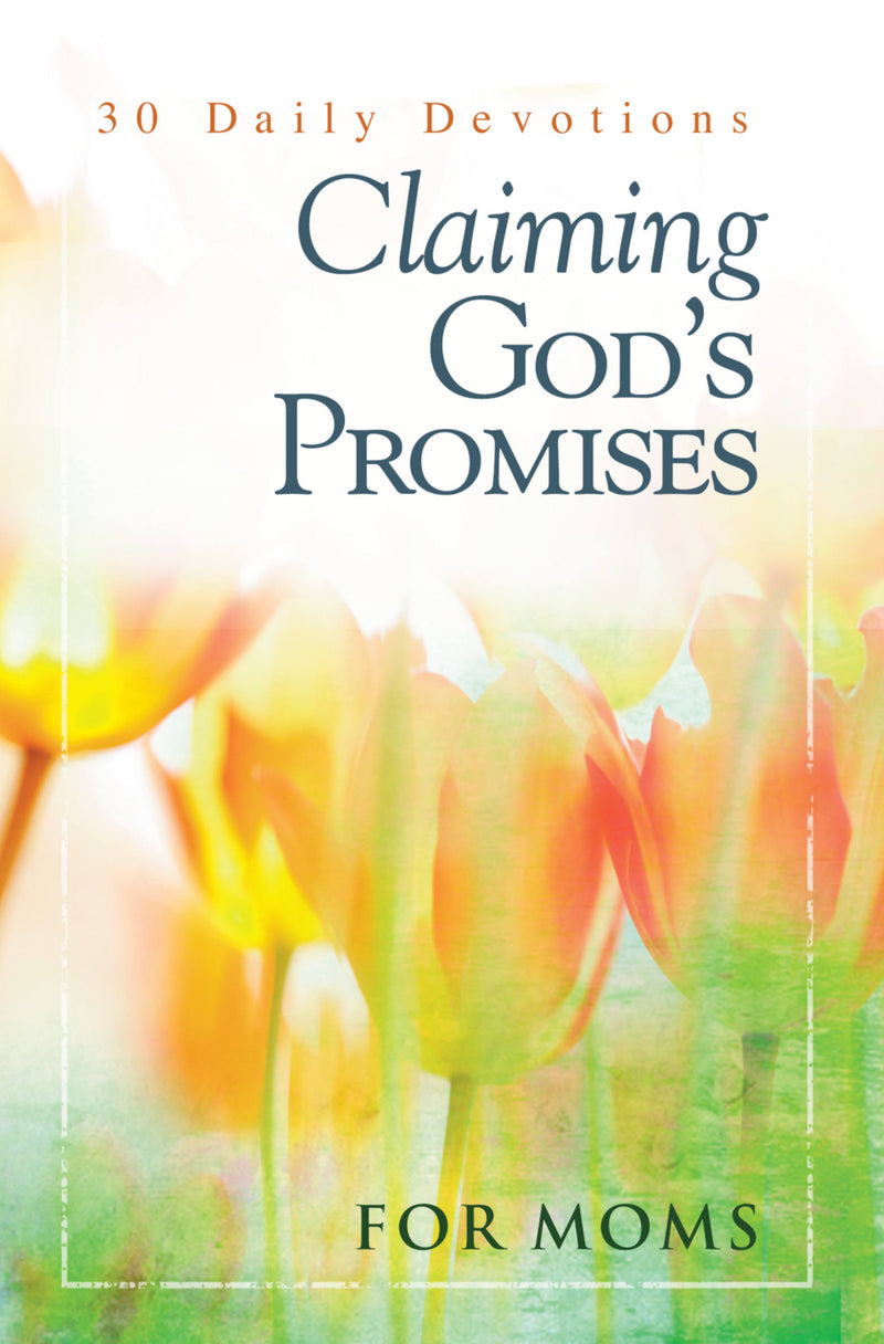 Claiming God's Promises for Moms