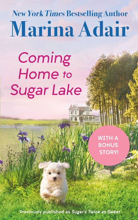 Coming Home to Sugar Lake (previously published as Sugarâ€™s Twice as Sweet)