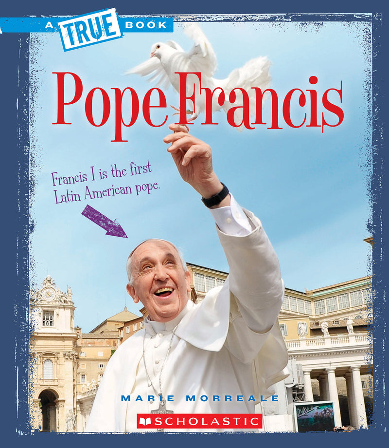 Pope Francis (A True Book: Biographies)
