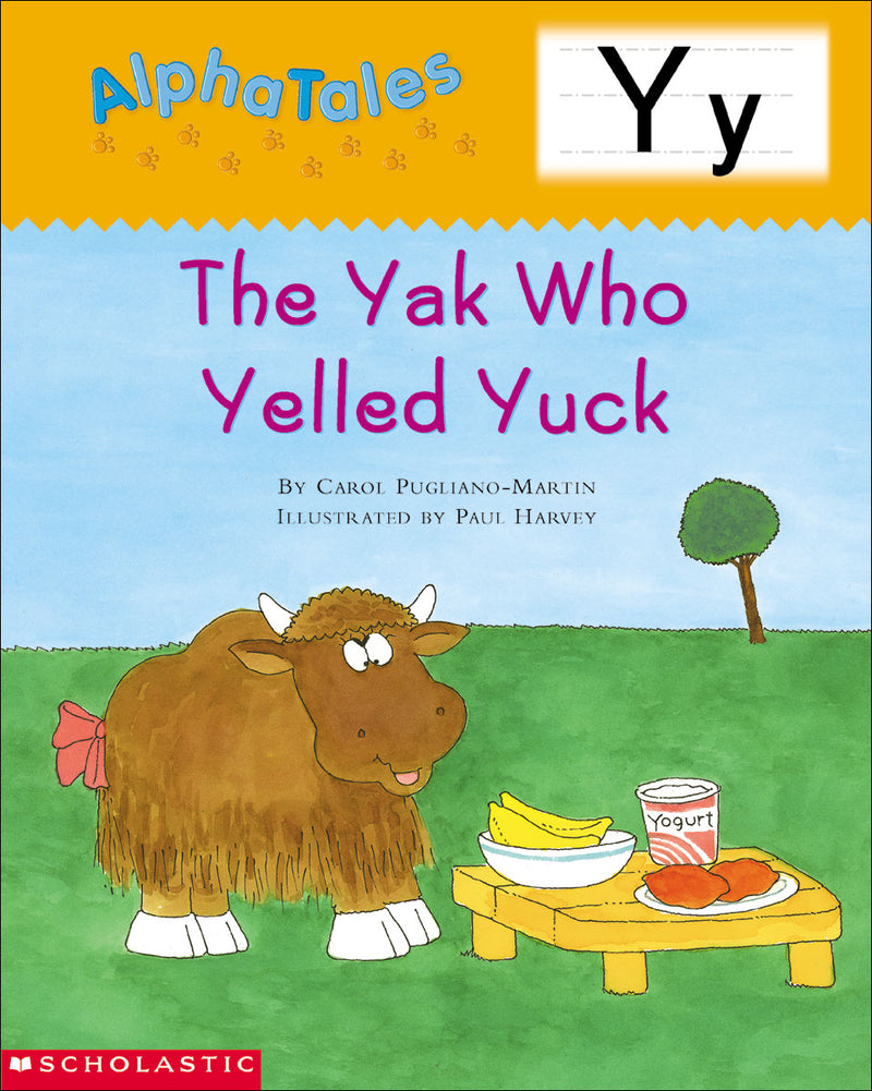 AlphaTales: Letter Y: The Yak Who Yelled Yuck