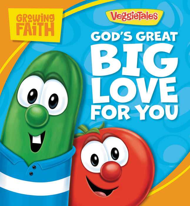 Growing Faith: Godâ€™s Great Big Love for You