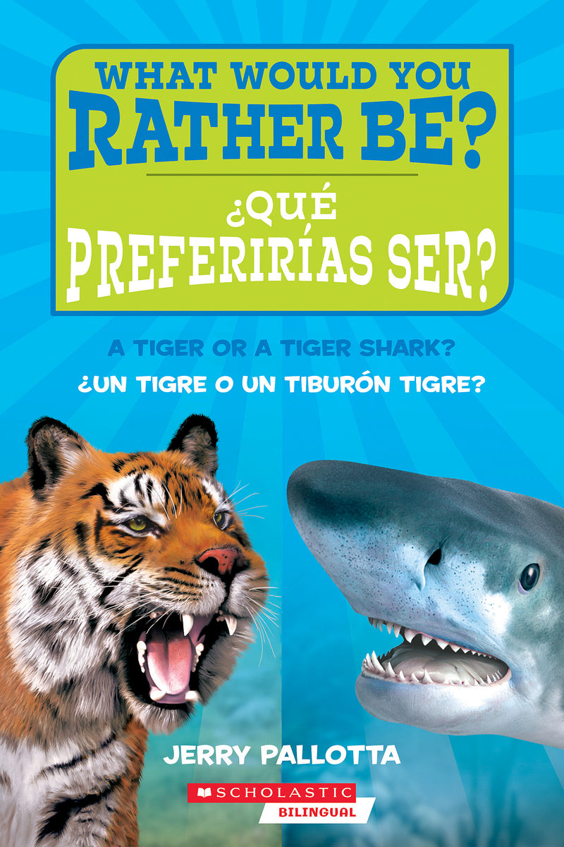 ¿Qué preferirías ser? ¿Un tigre o un tiburón tigre? / What Would You Rather Be? A Tiger or a Tiger Shark?