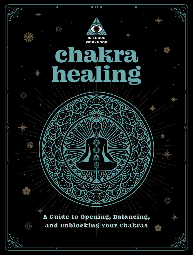 Chakra Healing: An In Focus Workbook