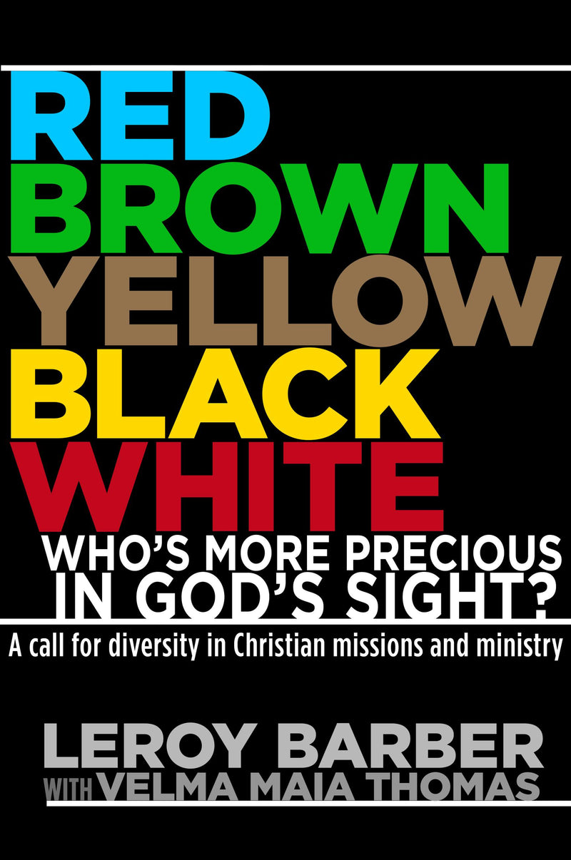 RED, BROWN, YELLOW, BLACK, WHITE -- WHO'S MORE PRECIOUS IN GOD'S SIGHT?
