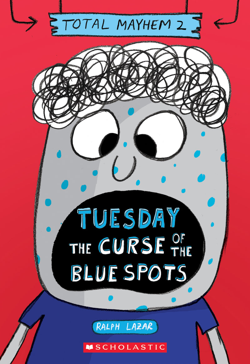 Tuesday  The Curse of the Blue Spots (Total Mayhem #2)