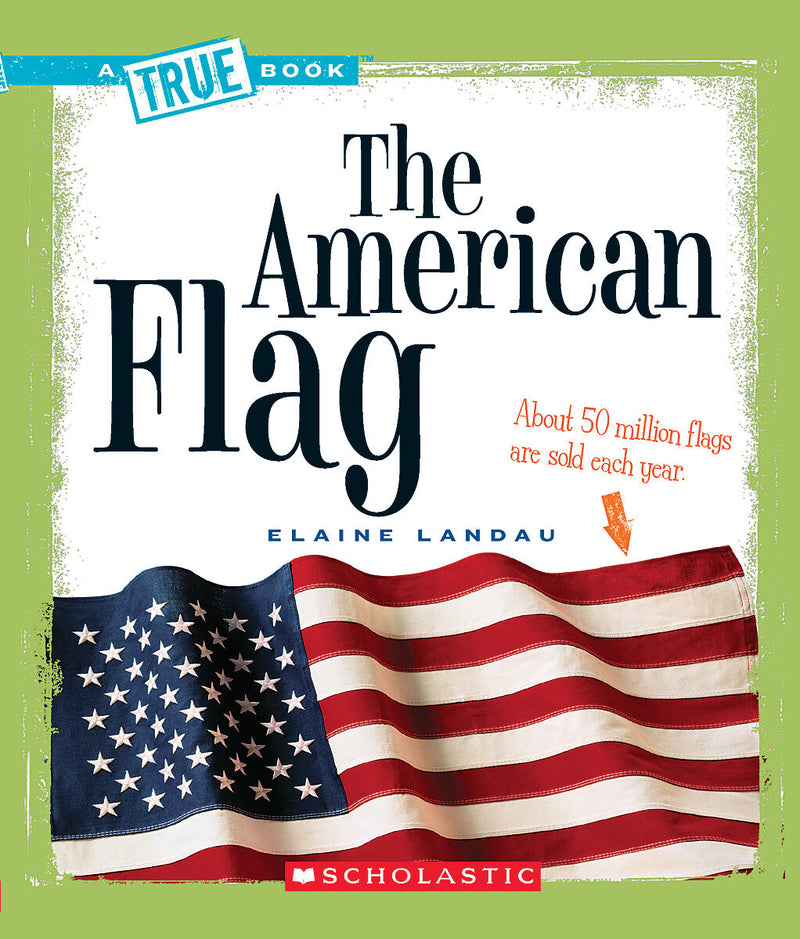 The American Flag (A True Book: American History)