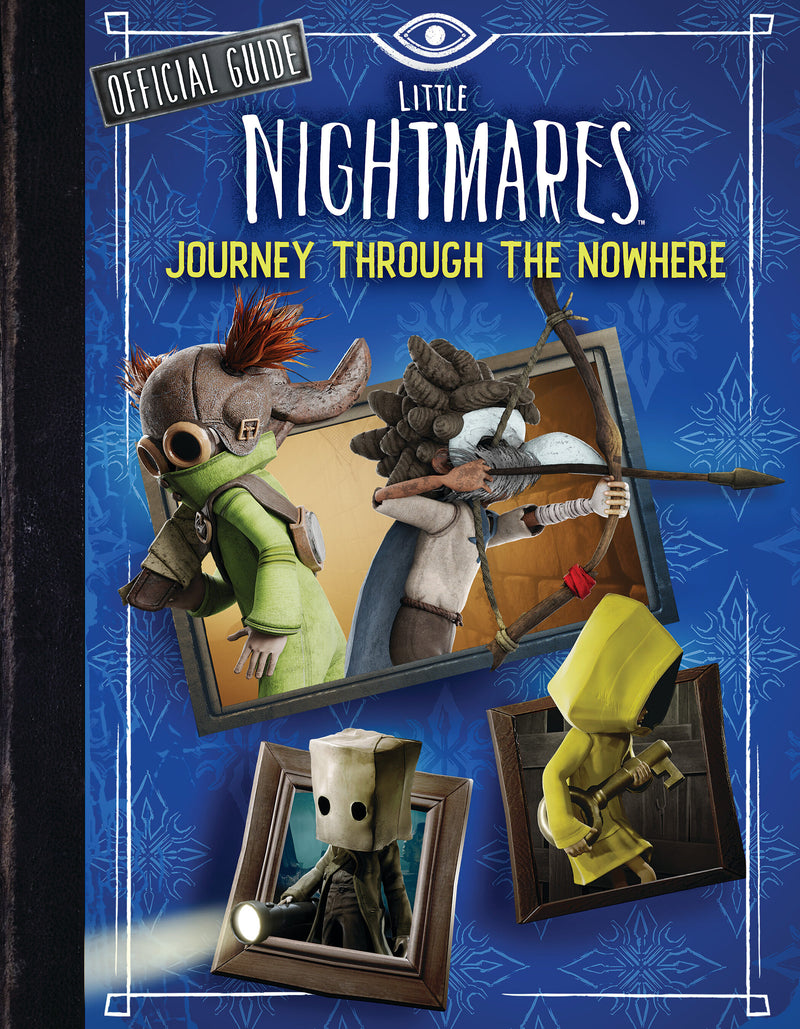 Little Nightmares: Journey Through the Nowhere (Official Guide)