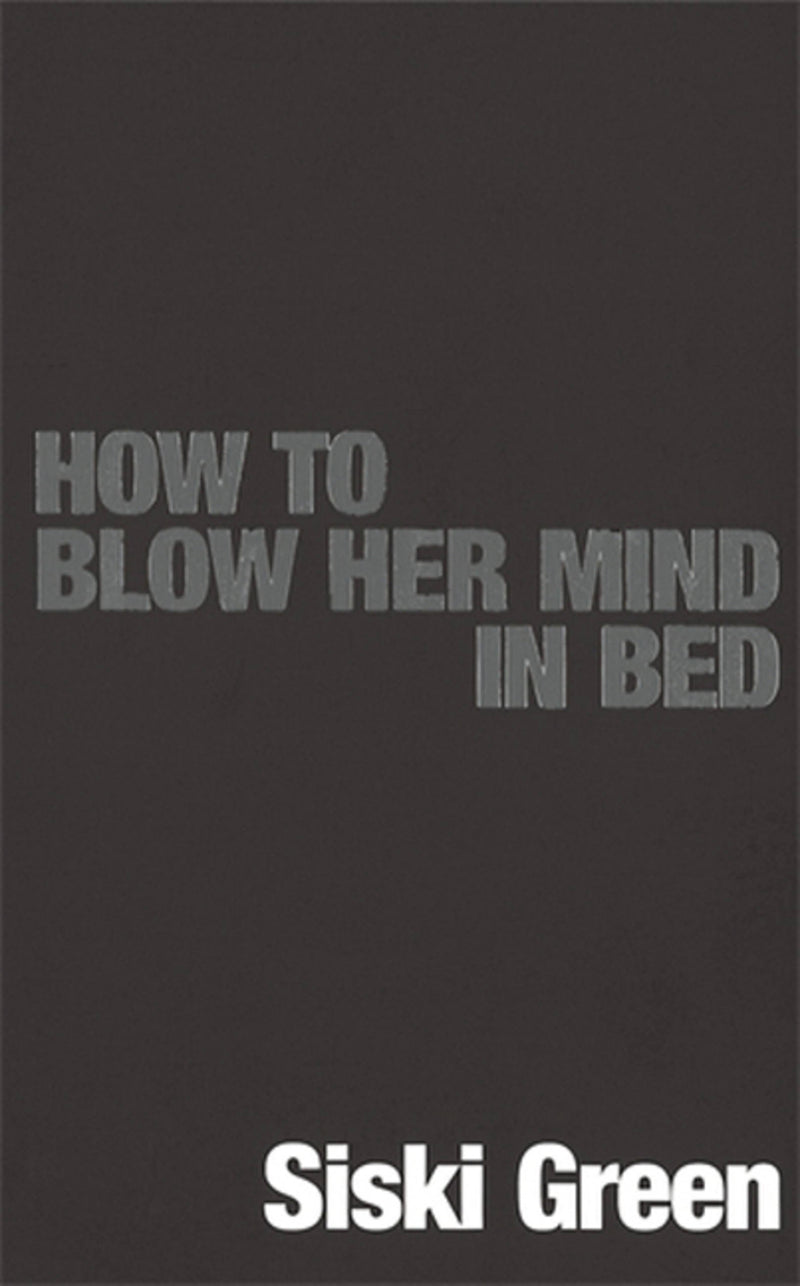 How to Blow Her Mind in Bed