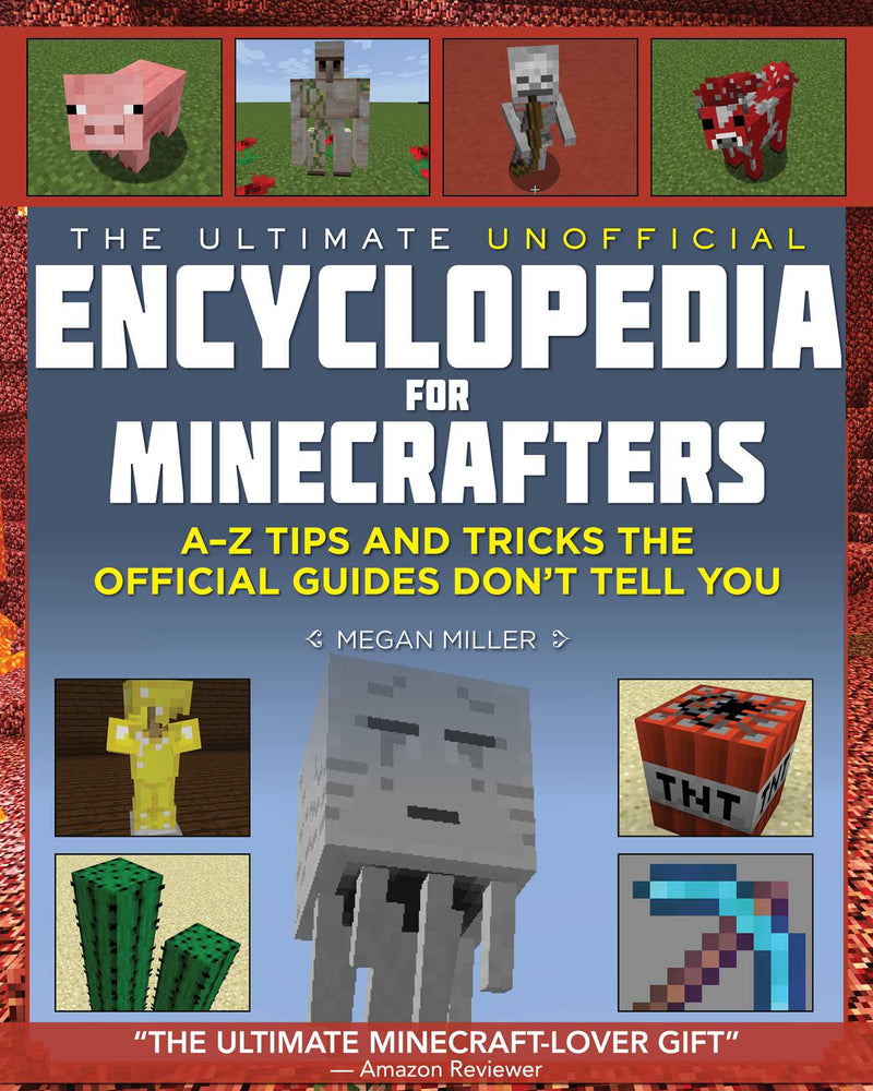 The Ultimate Unofficial Encyclopedia for Minecrafters (Revised and Updated 2023)