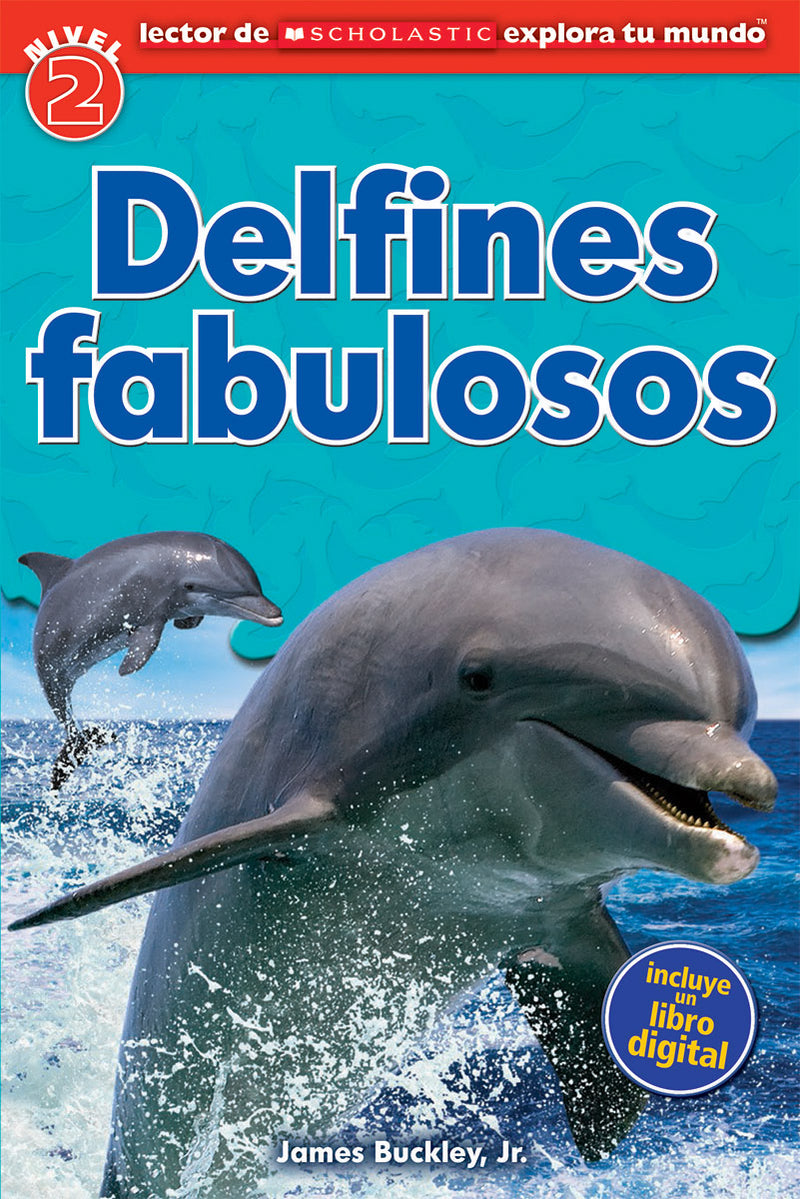 Lector de Scholastic Explora tu Mundo Nivel 2: Delfines fabulosos (Dolphin Dive)