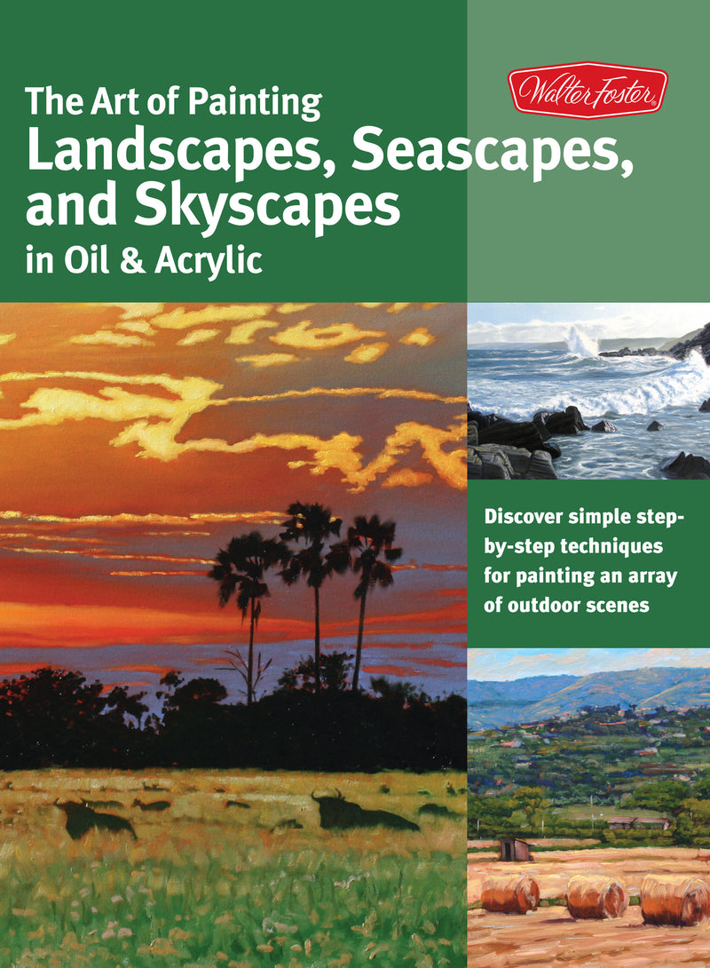 The Art of Painting Landscapes, Seascapes, and Skyscapes in Oil & Acrylic