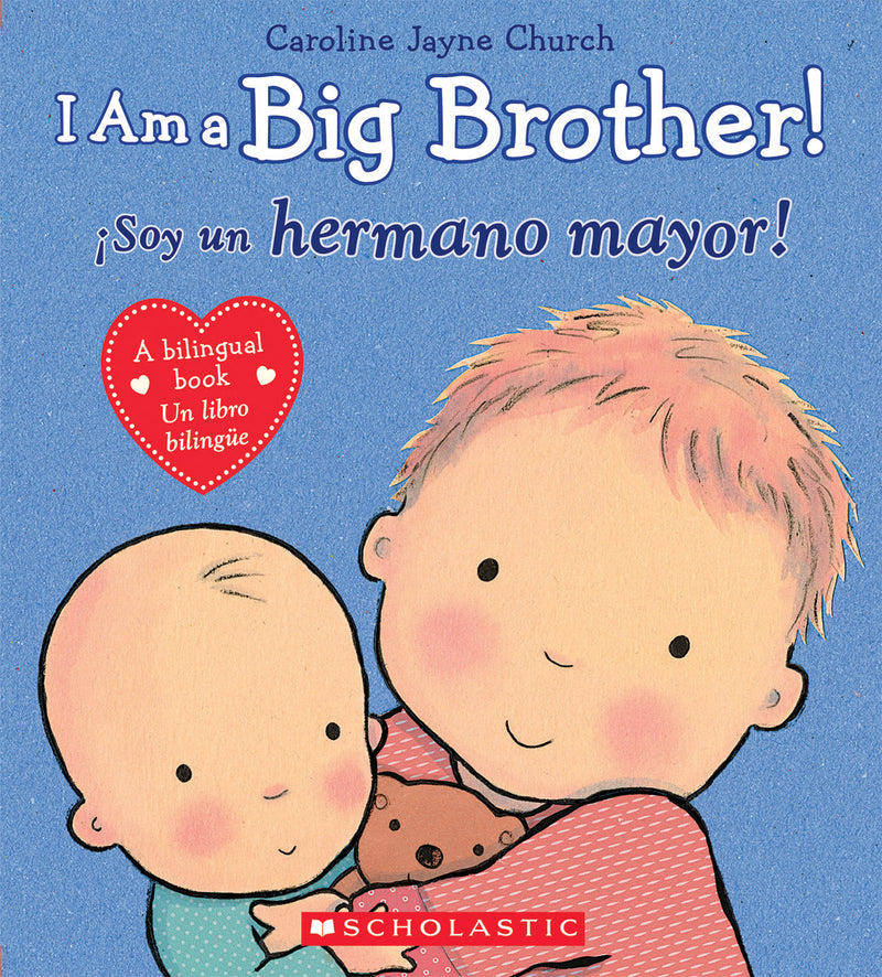 I Am a Big Brother! / ¡Soy un hermano mayor! (Scholastic Bilingual)