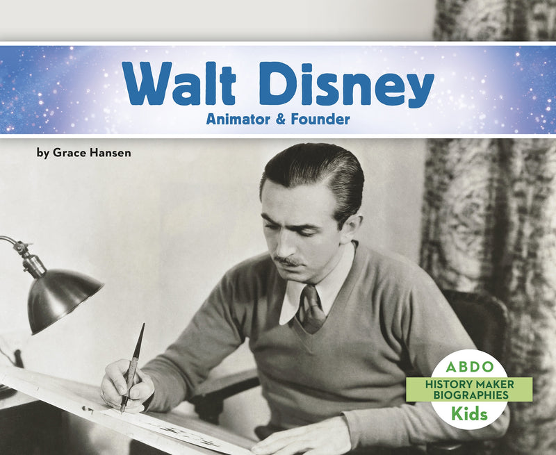 Walt Disney: Animator & Founder