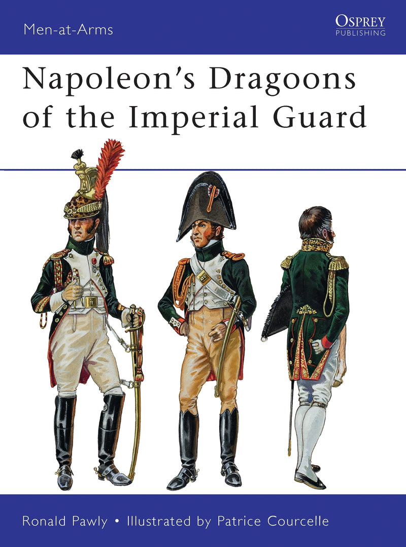 Napoleonâ€™s Dragoons of the Imperial Guard