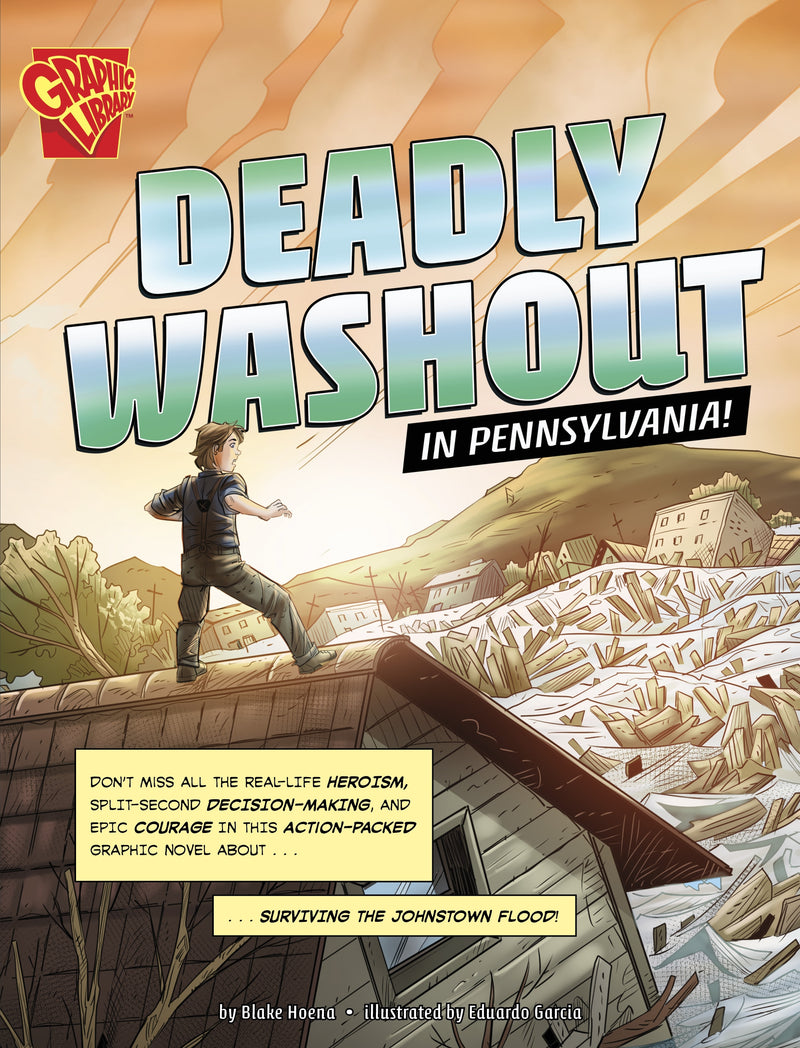 Deadly Washout in Pennsylvania!: Surviving the Johnstown Flood