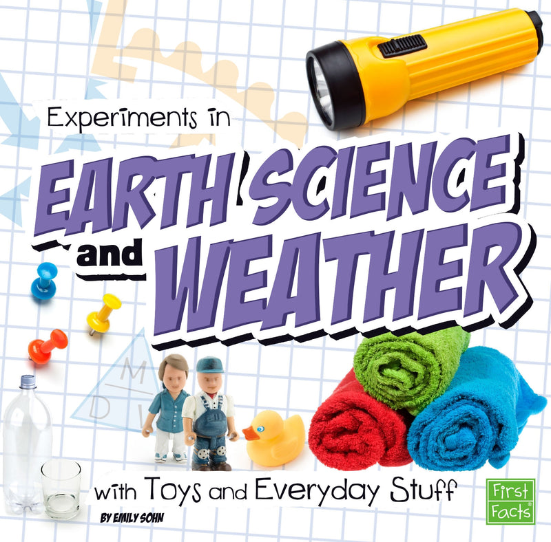 Experiments in Earth Science and Weather with Toys and Everyday Stuff