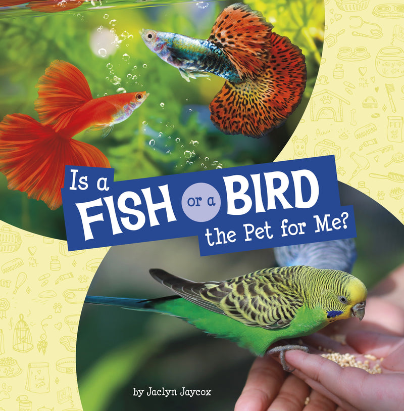 Is a Fish or a Bird the Pet for Me?