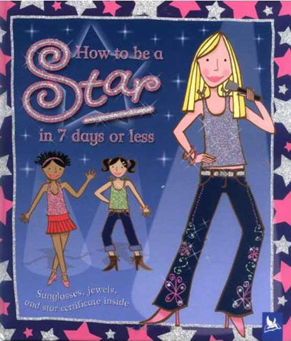 How to be a Star in 7 Days or Less