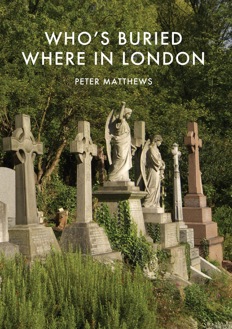 Whoâ€™s Buried Where in London