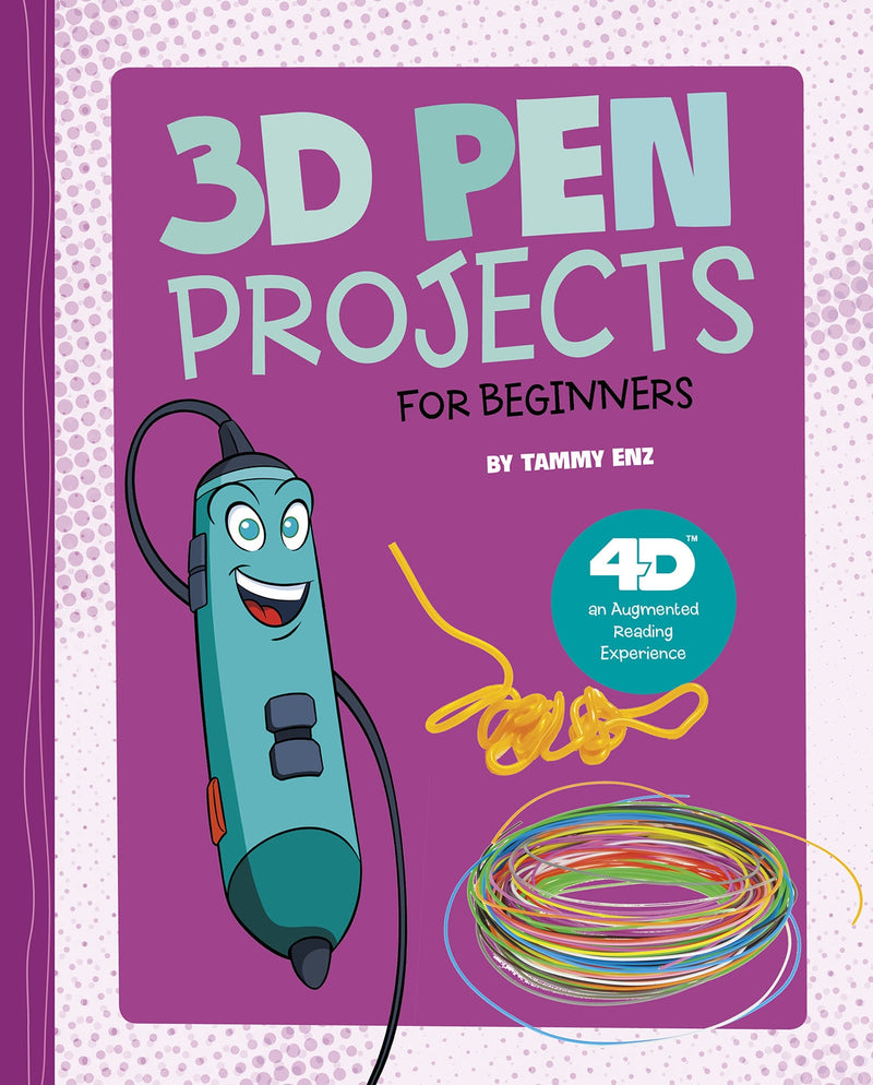 3D Pen Projects for Beginners: 4D An Augmented Reading Experience