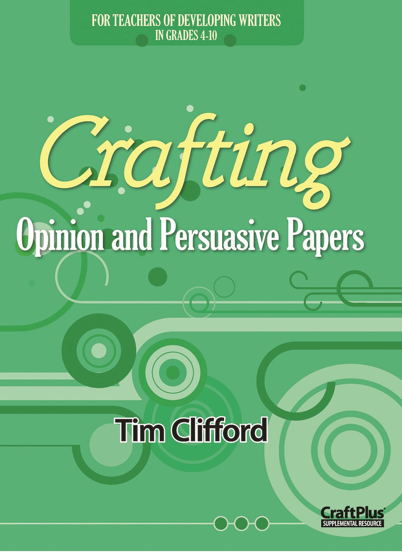 Crafting Opinion and Persuasive Papers