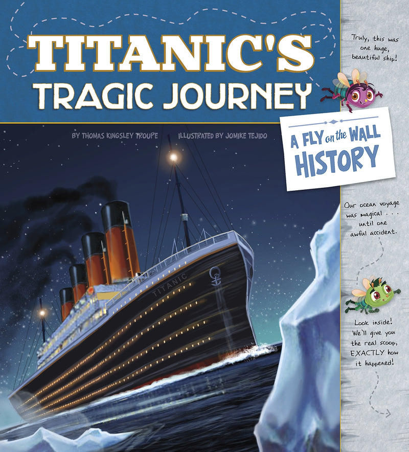 Titanic's Tragic Journey: A Fly on the Wall History