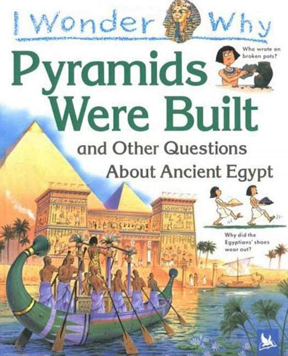 I Wonder Why the Pyramids Were Built