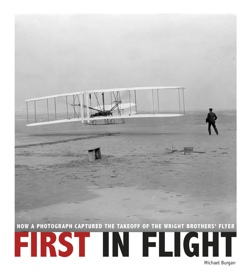 First in Flight: How a Photograph Captured the Takeoff of the Wright Brothers' Flyer