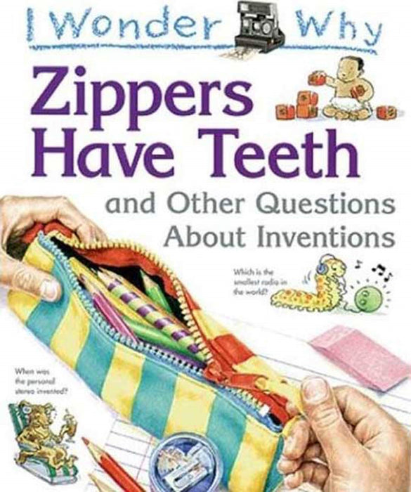 I Wonder Why Zippers Have Teeth