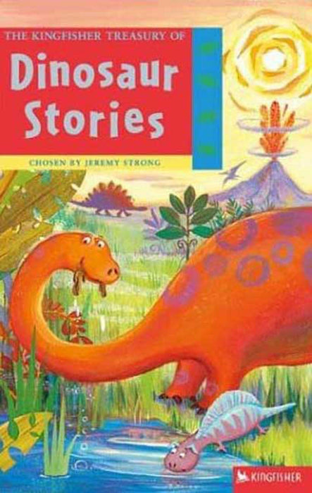 The Kingfisher Treasury of Dinosaur Stories