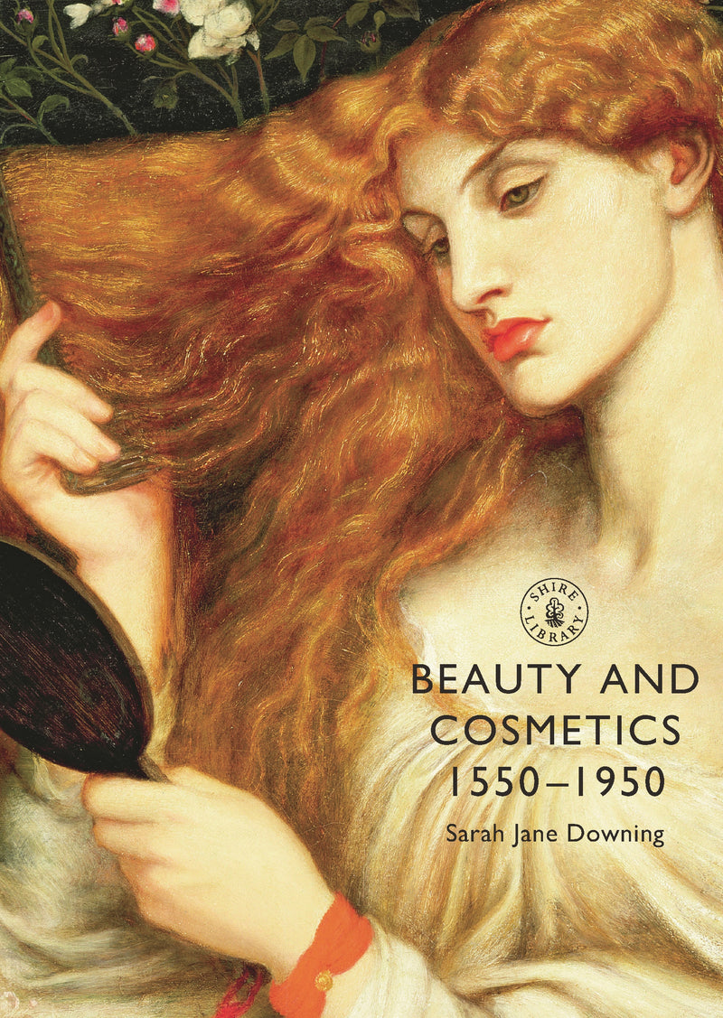 Beauty and Cosmetics 1550â€“1950
