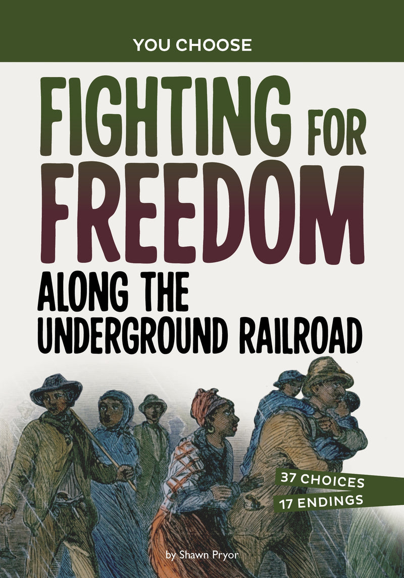 Fighting for Freedom Along the Underground Railroad: A History Seeking Adventure
