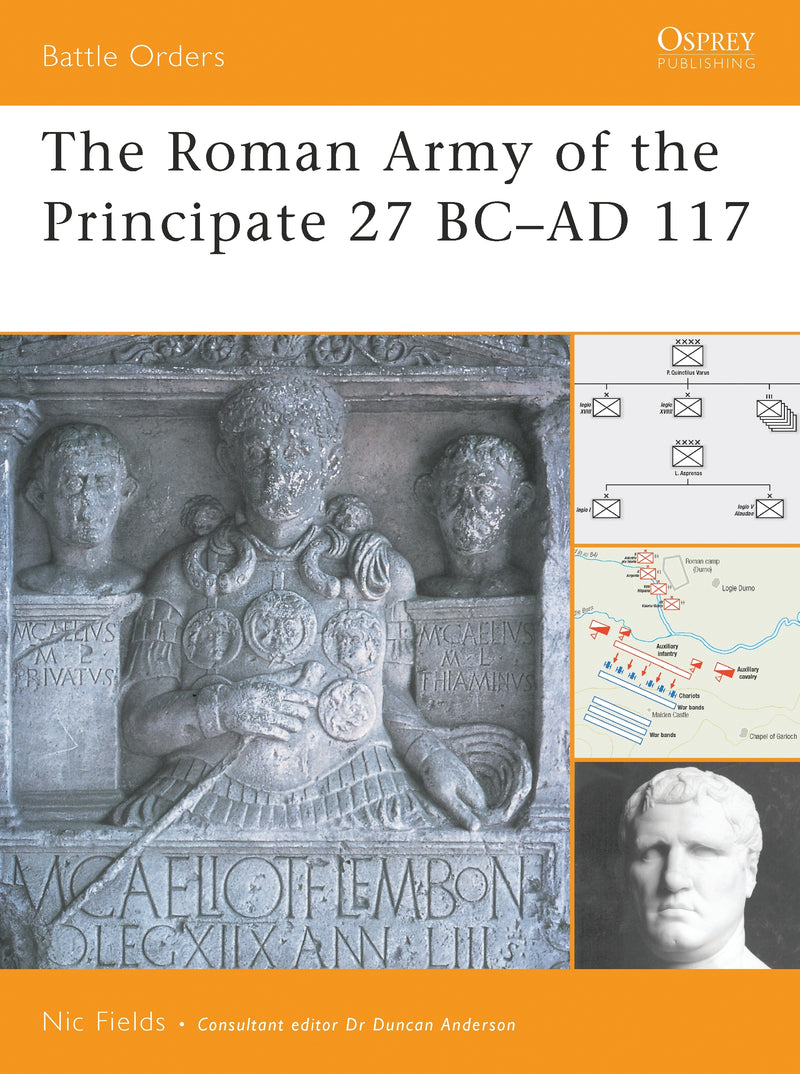 The Roman Army of the Principate 27 BCâ€“AD 117
