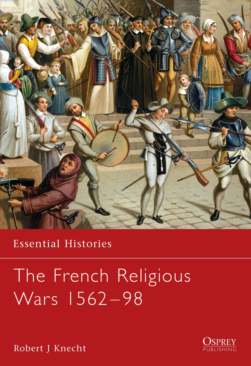 The French Religious Wars 1562â€“1598