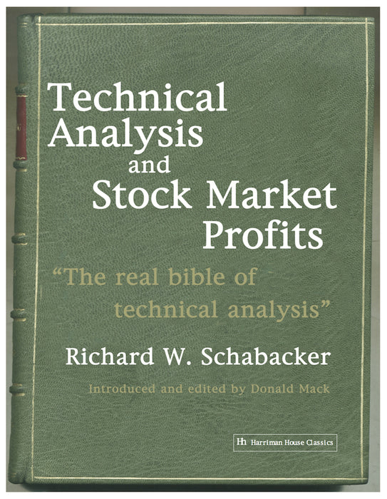 Technical Analysis and Stock Market Profits (Harriman Definitive Edition)